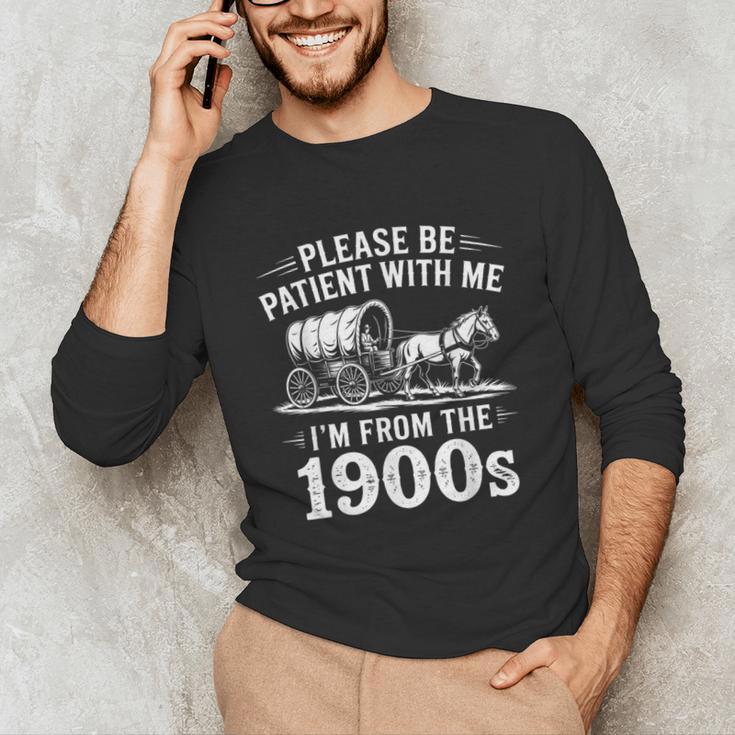 Vintage 90s Country Please Be Patient I'm From The 1900s Unisex Long Sleeve T-Shirt