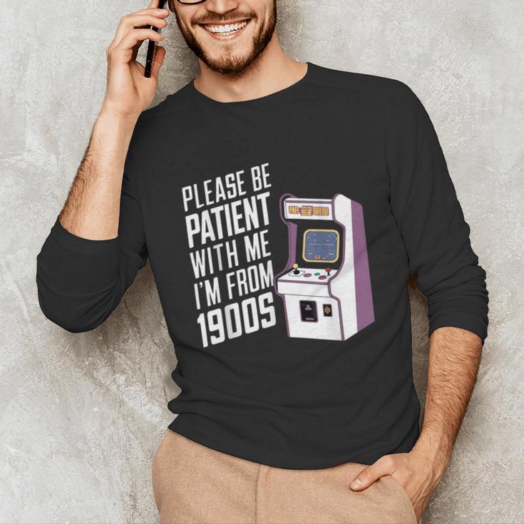 Vintage Gaming Please Be Patient With Me I'm From The 1900s Unisex Long Sleeve T-Shirt