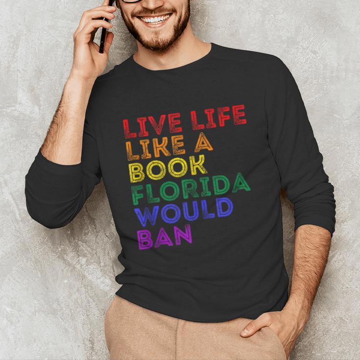 Vintage Live Life Like A Book Florida Would Ban LGBT Month Unisex Long Sleeve T-Shirt Vintage Live Life Like A Book Florida Would Ban LGBT Month Unisex Long Sleeve T-Shirt