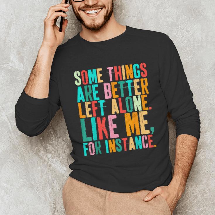 Vintage Some Things Are Better Left Alone Introverts Unisex Long Sleeve T-Shirt Vintage Some Things Are Better Left Alone Introverts Unisex Long Sleeve T-Shirt