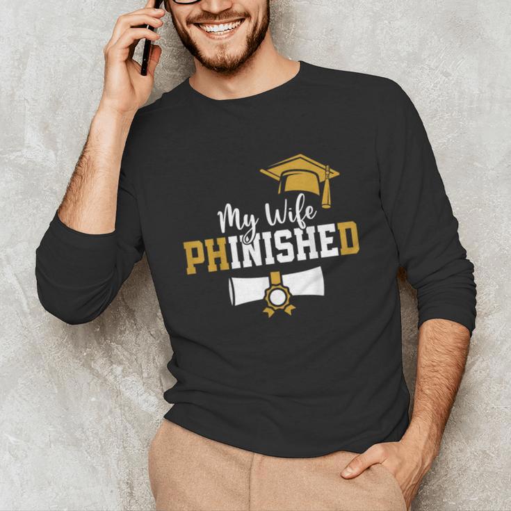 My Wife Phinished PhD Graduation Family Matching Unisex Long Sleeve T-Shirt