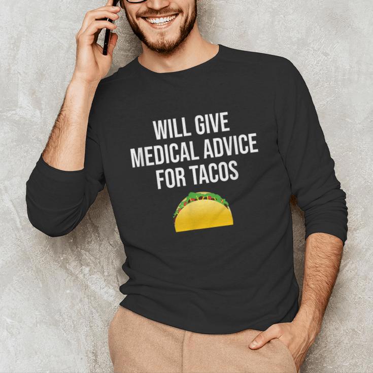 Will Give Medical Advice For Tacos Shirt Nurse Graduation MD Unisex Long Sleeve T-Shirt