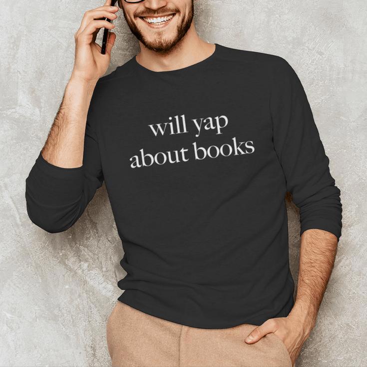 Will Yap About Books Aesthetic Reading Literary Unisex Long Sleeve T-Shirt Will Yap About Books Aesthetic Reading Literary Unisex Long Sleeve T-Shirt