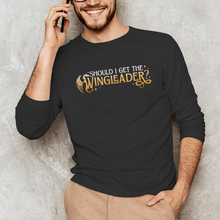 Should I Get The Wingleader Dragon Lover Book Lover Unisex Long Sleeve T-Shirt Should I Get The Wingleader Dragon Lover Book Lover Unisex Long Sleeve T-Shirt