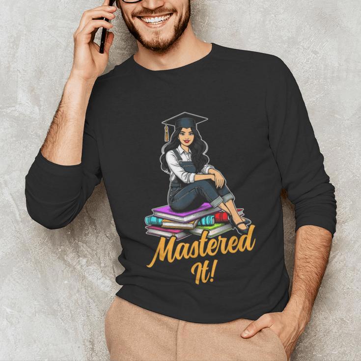 Women Mastered It Girl Master Degree Graduation Graduate Unisex Long Sleeve T-Shirt