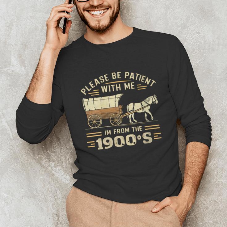 Women's Please Be Patient With Me I'm From The 1900s Vintage Unisex Long Sleeve T-Shirt