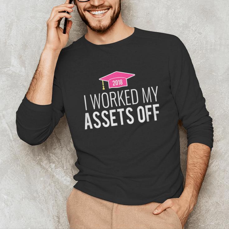 I Worked My Assets Off Accounting Graduation T-Shirt Unisex Long Sleeve T-Shirt