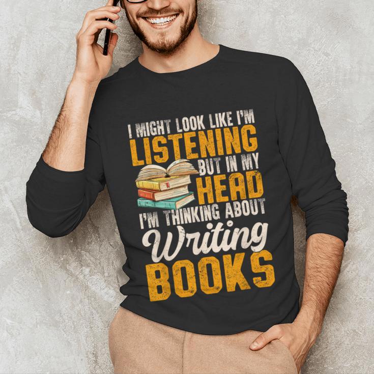 Writer Book Published Author Writers Men Women Unisex Long Sleeve T-Shirt Writer Book Published Author Writers Men Women Unisex Long Sleeve T-Shirt