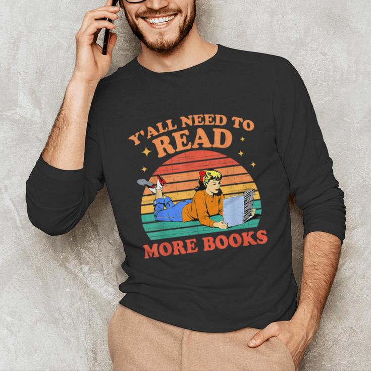 Y'All Need To Read More Books Book Lover Vintage Unisex Long Sleeve T-Shirt Y'All Need To Read More Books Book Lover Vintage Unisex Long Sleeve T-Shirt