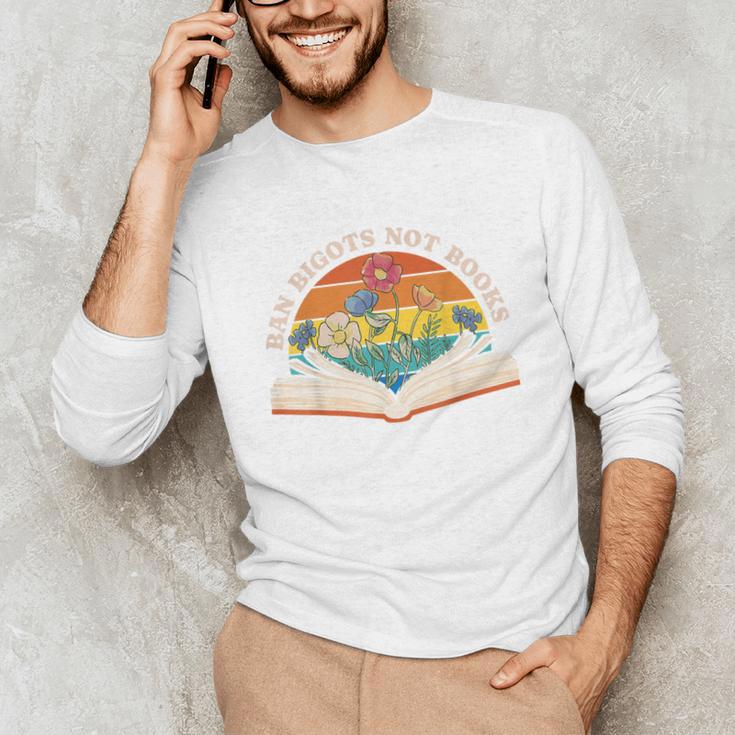 Ban Bigots Not Books Unisex Long Sleeve T-Shirt