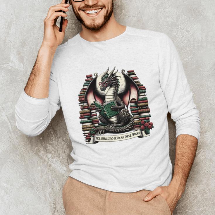 Book Dragon Yes I Really Do Need All These Books Unisex Long Sleeve T-Shirt