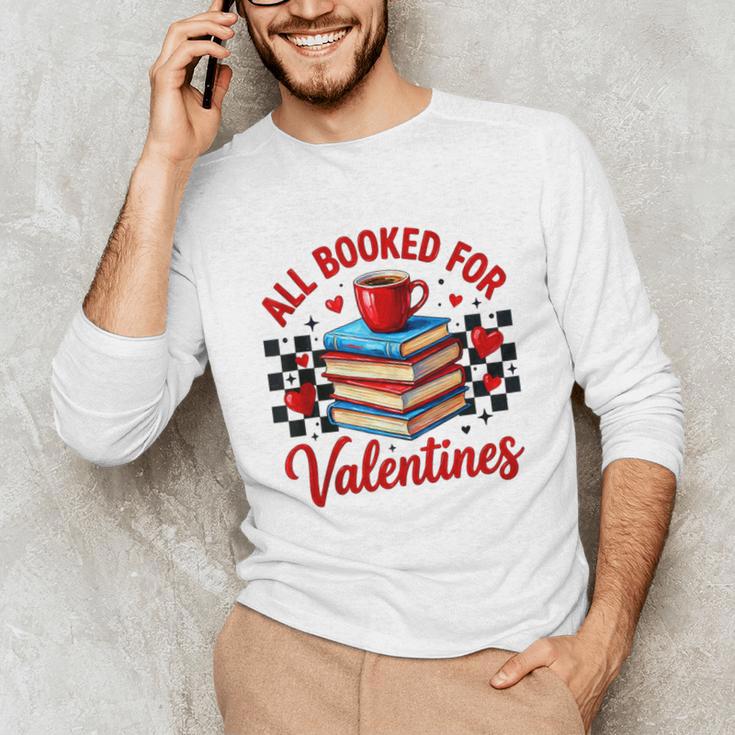 All Booked For Valentines Book Lovers Teacher Student Unisex Long Sleeve T-Shirt