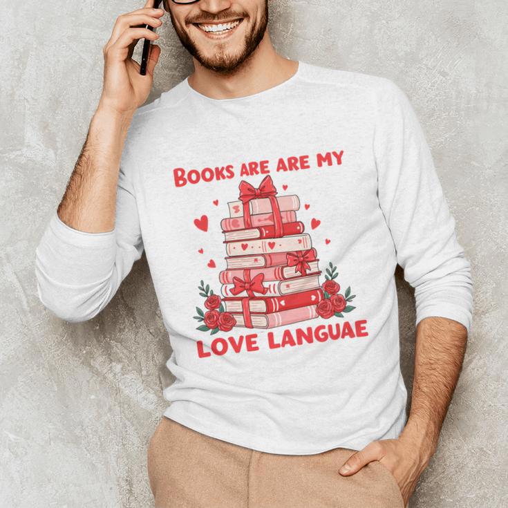 Books Are My Love Language Valentine Book Reading Teacher Unisex Long Sleeve T-Shirt