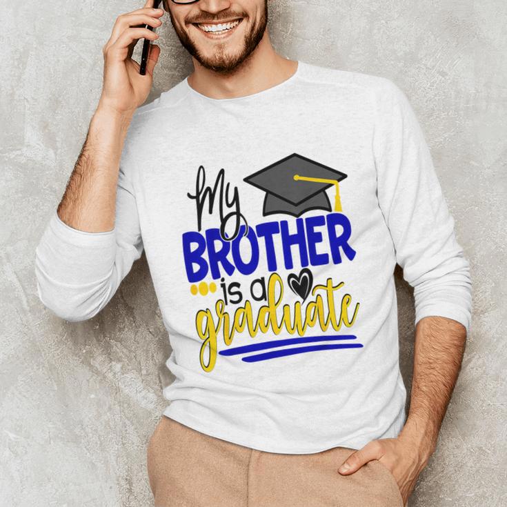 My Brother Is A Graduate Shirt Matching Family Graduation Unisex Long Sleeve T-Shirt