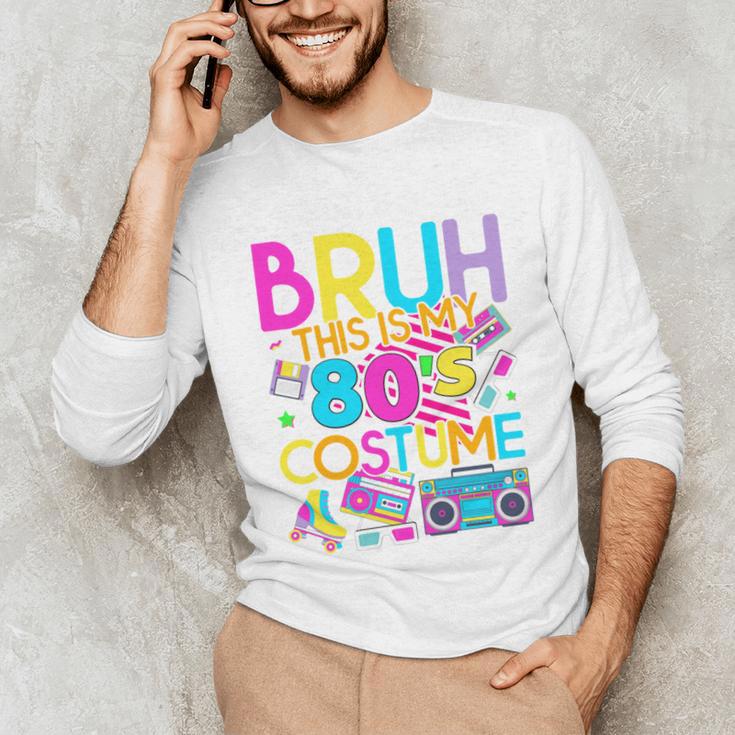 Bruh This Is My 80's Costume Nostalgia Mixtape 80s 90s Party Unisex Long Sleeve T-Shirt