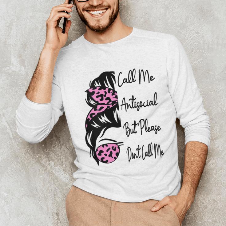 Call Me Antisocial But Please Don't Call Me Introvert Unisex Long Sleeve T-Shirt