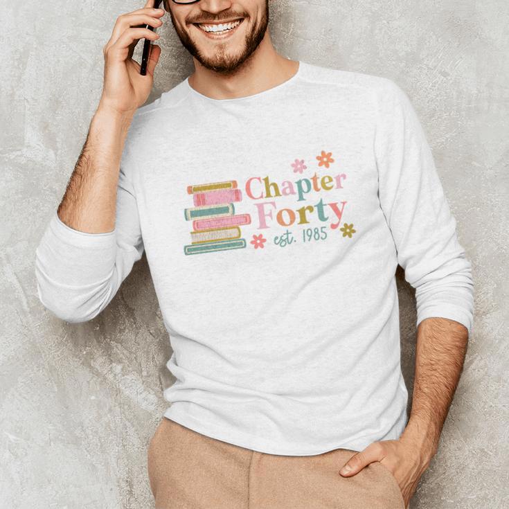 Chapter Forty 40 Years Old 40th Birthday Book Lover Unisex Long Sleeve T-Shirt
