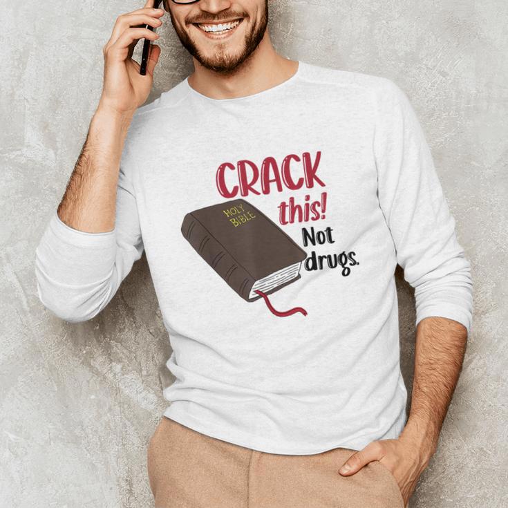 Christian Quote Holy Bible Crack This Book Not Drugs Unisex Long Sleeve T-Shirt