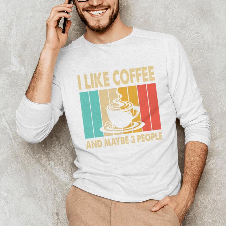 I Like Coffee And Maybe 3 People Introvert Anti-Social Unisex Long Sleeve T-Shirt