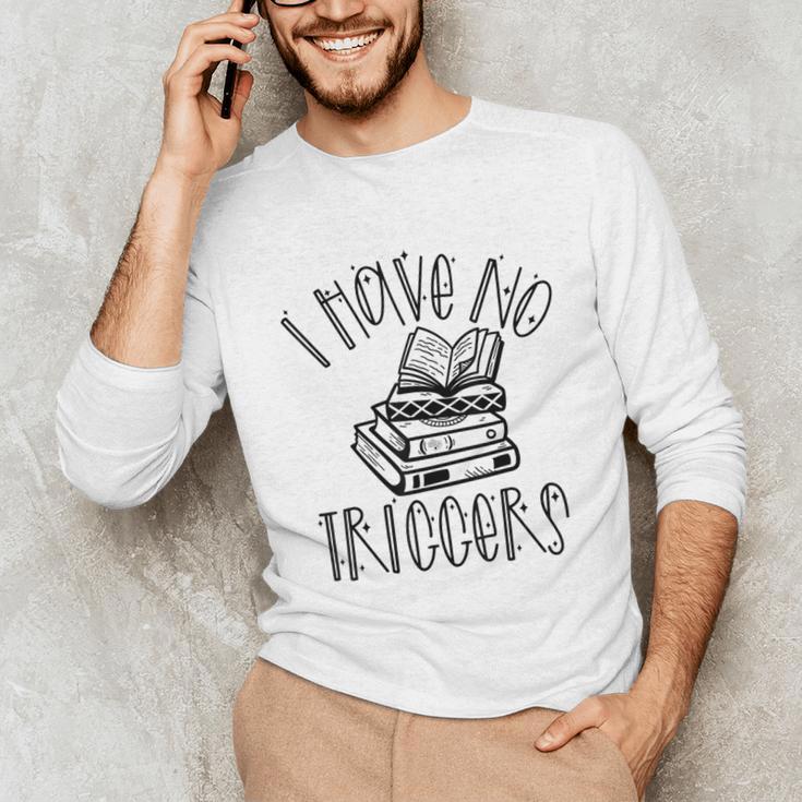 Dark Romance Shirt Women Smutt Book Merch I Have No Triggers Unisex Long Sleeve T-Shirt Dark Romance Shirt Women Smutt Book Merch I Have No Triggers Unisex Long Sleeve T-Shirt