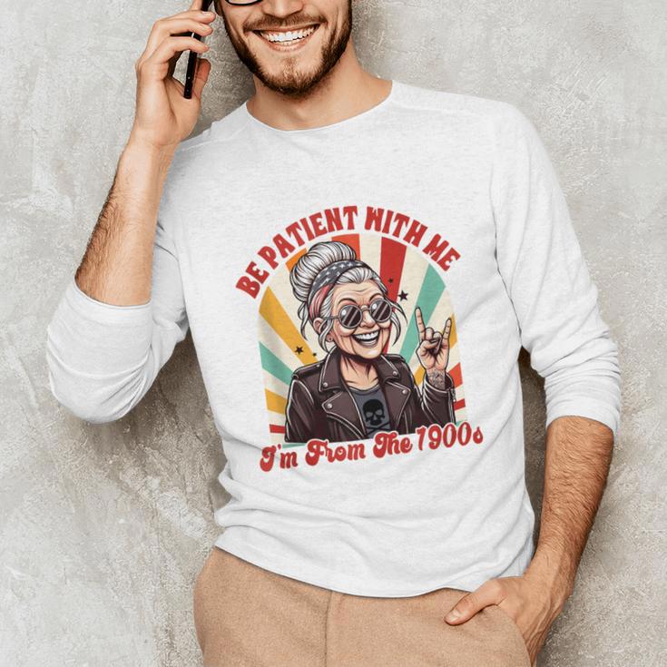 Elder Emo Grandma Nana Be Patient With Me I'm From The 1900s Unisex Long Sleeve T-Shirt