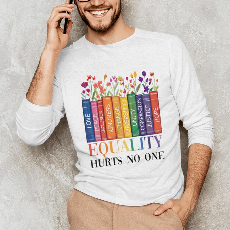 Equality Hurts No One LGBTQ Pride Books And Flowers Unisex Long Sleeve T-Shirt
