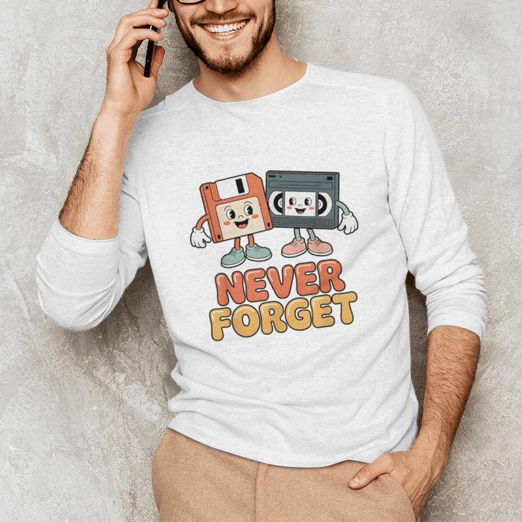 Never Forget Retro Old Technology Nostalgia Unisex Long Sleeve T-Shirt Never Forget Retro Old Technology Nostalgia Unisex Long Sleeve T-Shirt