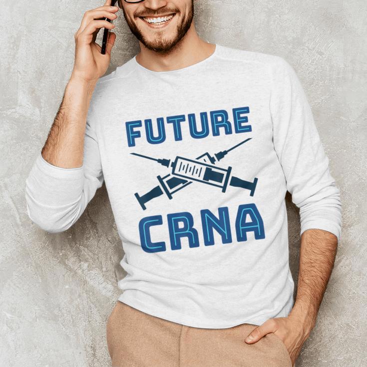 Future CRNA Nurse Anesthetist Student Nursing RN Graduation Unisex Long Sleeve T-Shirt