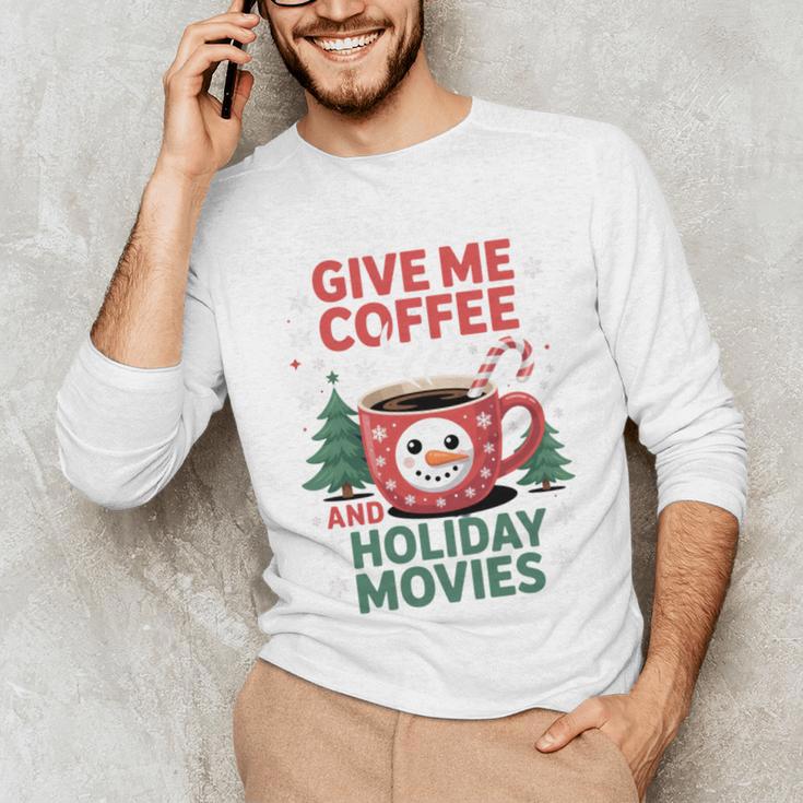 Give Me Coffee And Holiday Movies Introvert Christmas Unisex Long Sleeve T-Shirt Give Me Coffee And Holiday Movies Introvert Christmas Unisex Long Sleeve T-Shirt