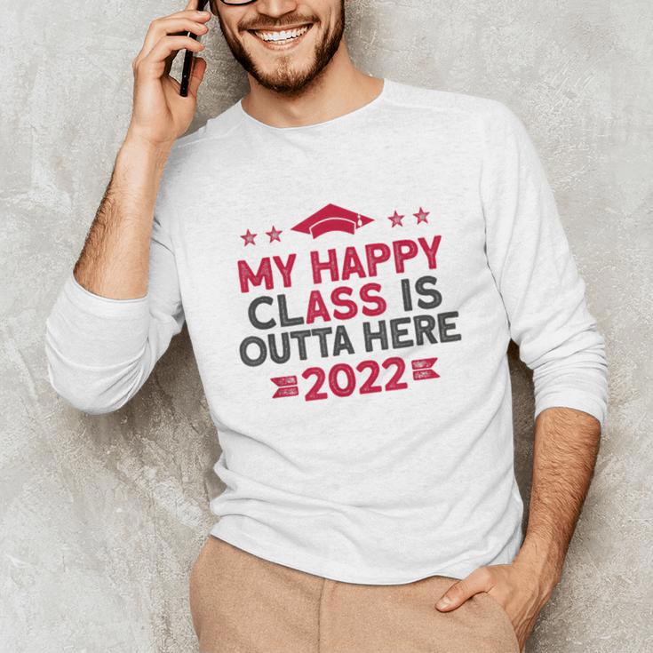 Graduation 2022 My Happy Class Is Outta Here Senior Unisex Long Sleeve T-Shirt