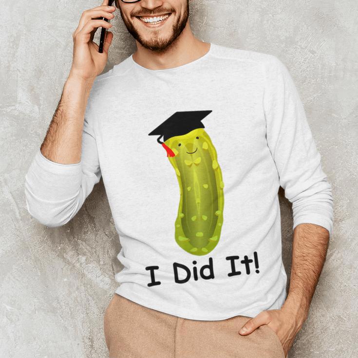 Graduation Cap Wearing Big Dill Pickle I Did It Graduate Fun Unisex Long Sleeve T-Shirt