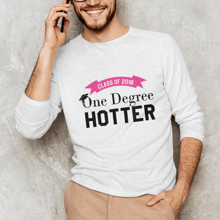Hotter By One Degree Class Of 2018 Graduation T-Shirt Unisex Long Sleeve T-Shirt