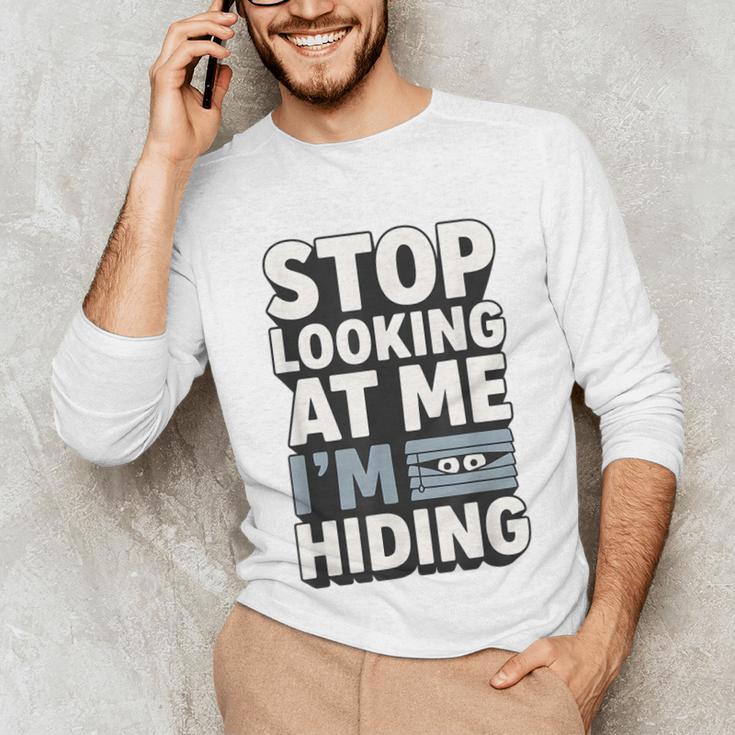 Humor For Introverts Stop Looking At Me I'm Hiding Graphic Unisex Long Sleeve T-Shirt