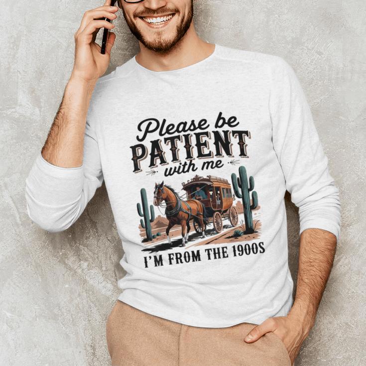 I'm From The 1900s Historical Humor Old Person Unisex Long Sleeve T-Shirt I'm From The 1900s Historical Humor Old Person Unisex Long Sleeve T-Shirt