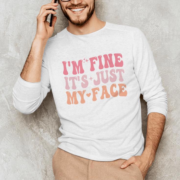 I'm Fine It's Just My Face Resting Face Mood Introvert Premium Unisex Long Sleeve T-Shirt