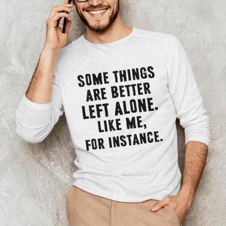 Introvert Antisocial Some Things Are Better Left Alone Unisex Long Sleeve T-Shirt Introvert Antisocial Some Things Are Better Left Alone Unisex Long Sleeve T-Shirt
