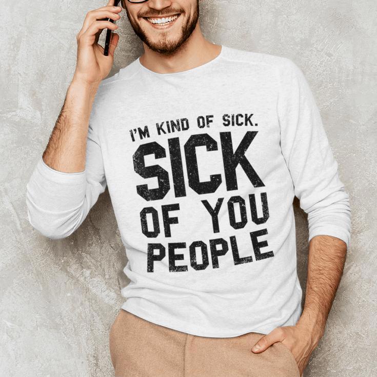 Introvert Men Women Sarcastic Saying Sick Of People Unisex Long Sleeve T-Shirt