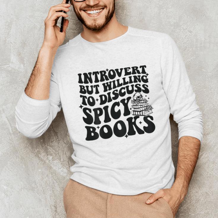 Introvert But Willing To Discuss Spicy Books Unisex Long Sleeve T-Shirt Introvert But Willing To Discuss Spicy Books Unisex Long Sleeve T-Shirt