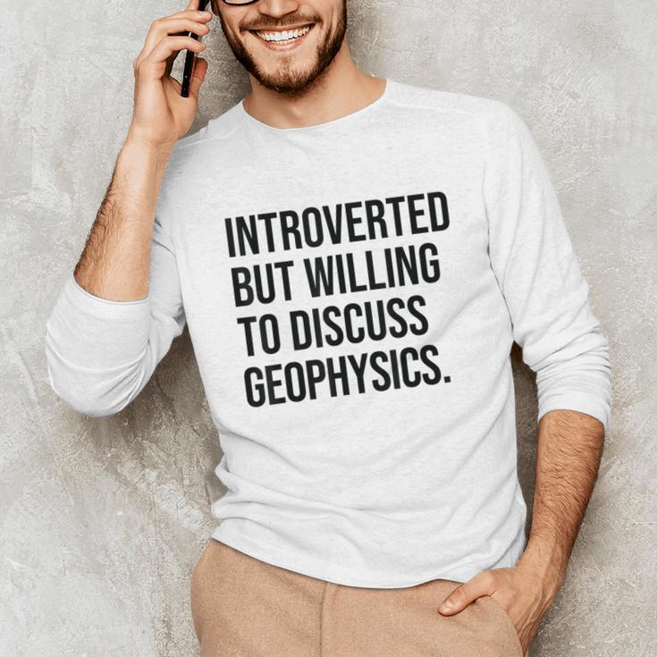 Introverted Geophysicist Geophysics Introvert Unisex Long Sleeve T-Shirt Introverted Geophysicist Geophysics Introvert Unisex Long Sleeve T-Shirt