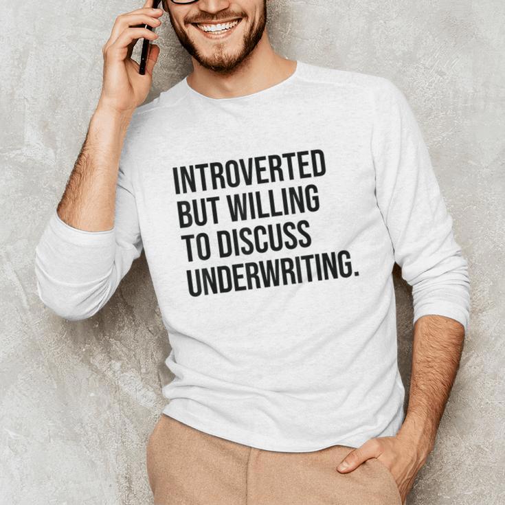 Introverted Underwriter Underwriting Introvert Unisex Long Sleeve T-Shirt Introverted Underwriter Underwriting Introvert Unisex Long Sleeve T-Shirt