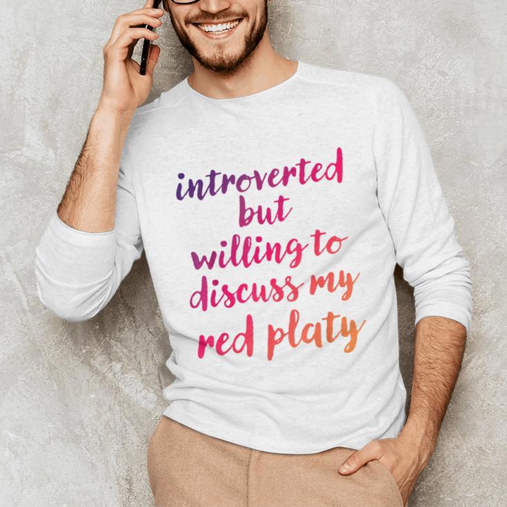 Introverted Willing To Discuss Red Platy Introvert Unisex Long Sleeve T-Shirt Introverted Willing To Discuss Red Platy Introvert Unisex Long Sleeve T-Shirt