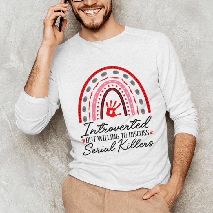 Introverted But Willing To Discuss Serial Killers True Crime Unisex Long Sleeve T-Shirt Introverted But Willing To Discuss Serial Killers True Crime Unisex Long Sleeve T-Shirt