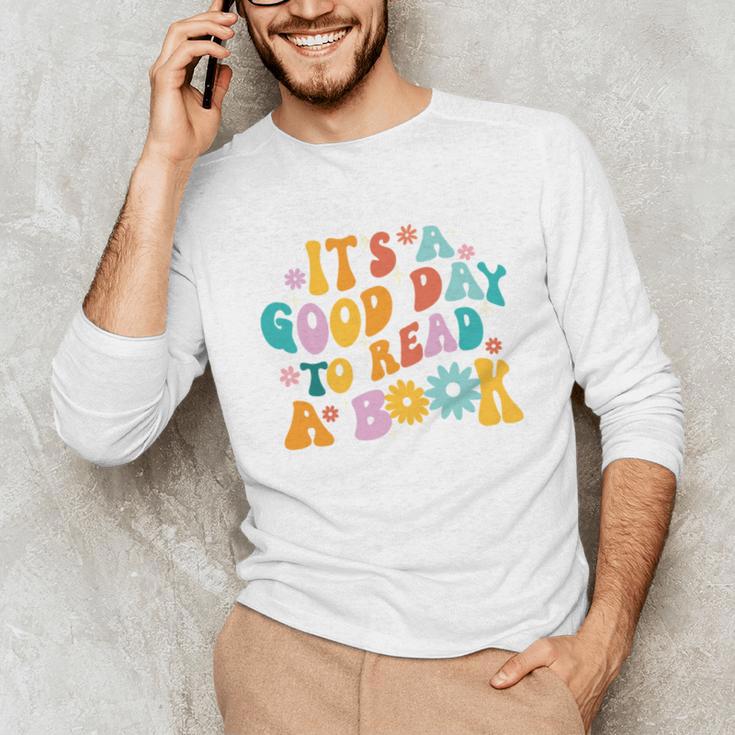 It’s A Good Day To Read A Book Reading Bookworm Reader Unisex Long Sleeve T-Shirt