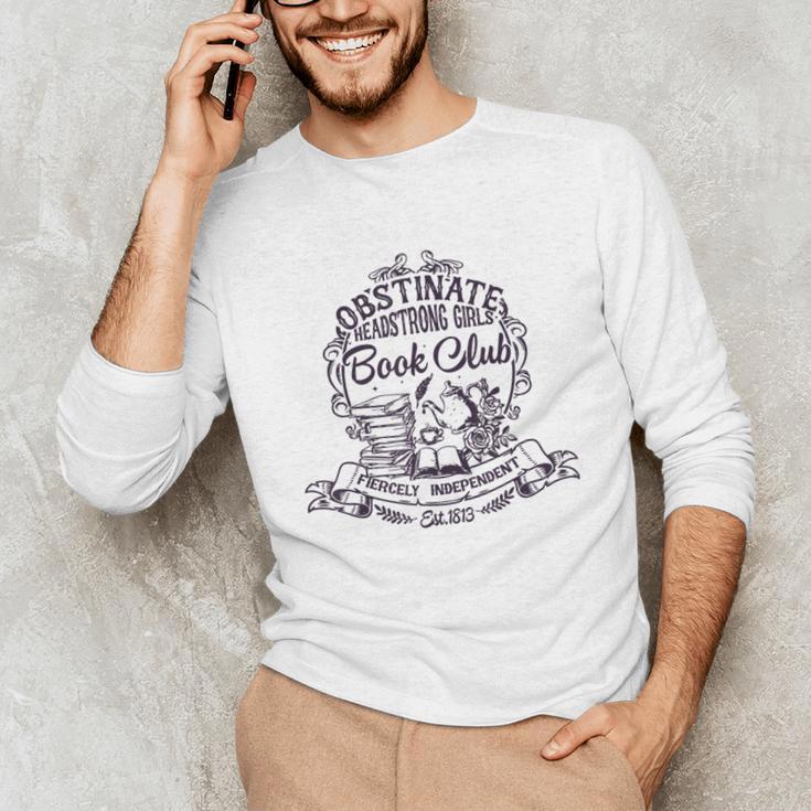 Jane Austen Obstinate Headstrong Girls Book Club Unisex Long Sleeve T-Shirt Jane Austen Obstinate Headstrong Girls Book Club Unisex Long Sleeve T-Shirt