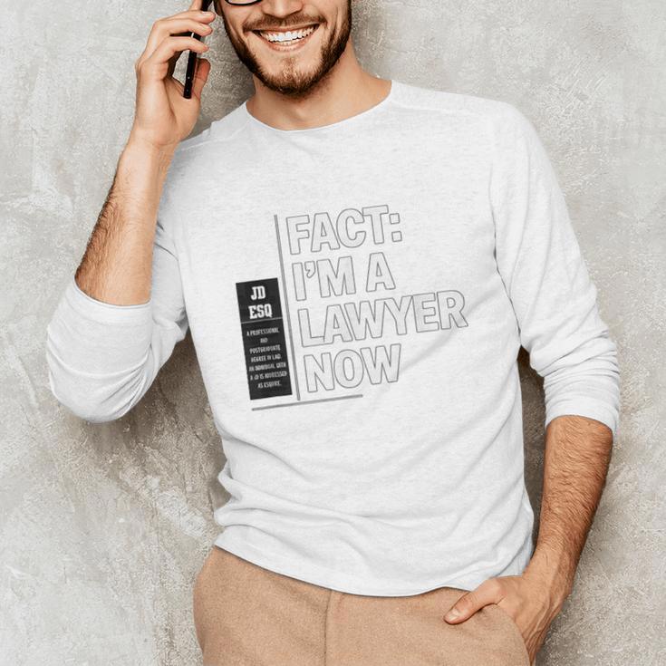 JD ESQ Law Graduate Fact I’m a Lawyer Now Graduation Unisex Long Sleeve T-Shirt