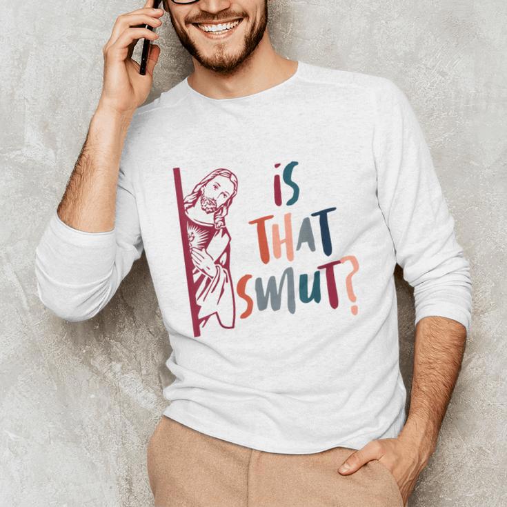 Jesus God Smut Reader Smut Reading Book Is That Smut Unisex Long Sleeve T-Shirt Jesus God Smut Reader Smut Reading Book Is That Smut Unisex Long Sleeve T-Shirt