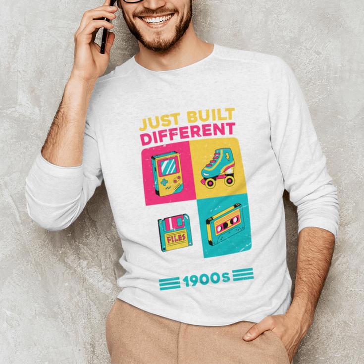 Just Built Different I'M From The 1900S Retro Unisex Long Sleeve T-Shirt