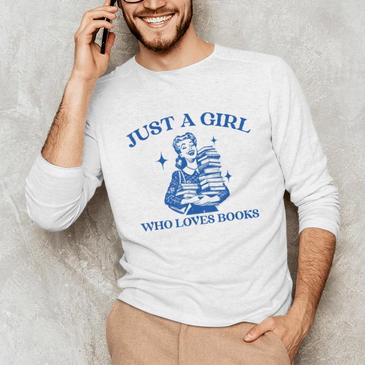 Just a Girl Who Loves Books Book Lover Bookish Unisex Long Sleeve T-Shirt