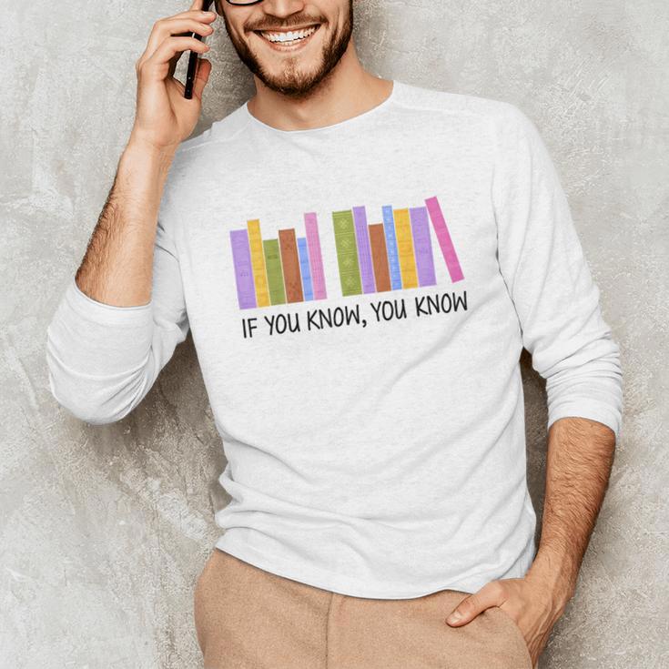 If You Know You Know 6 7 Reading Books Lovers Unisex Long Sleeve T-Shirt