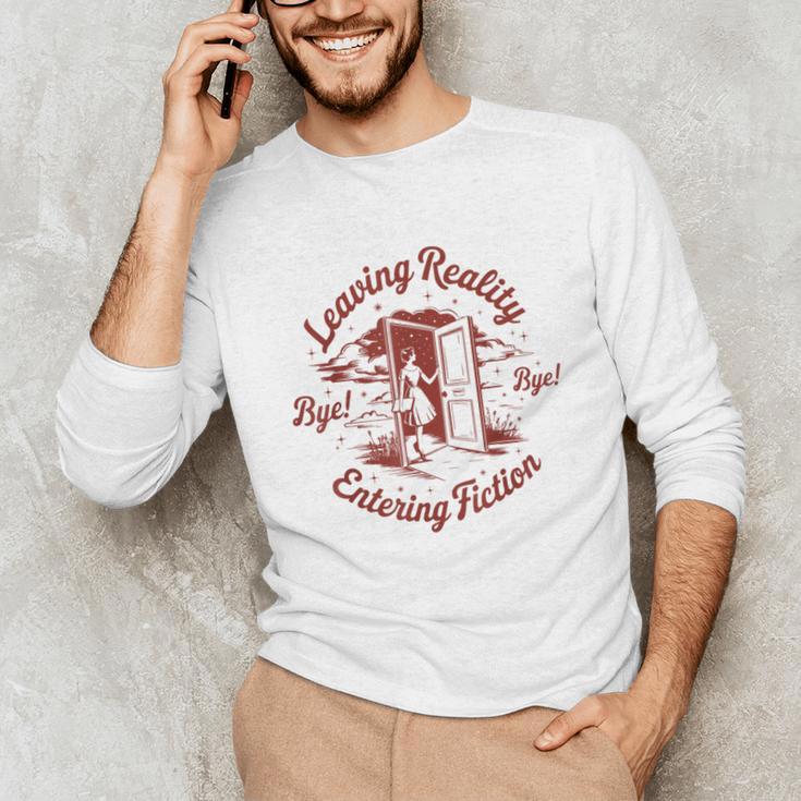 Leaving Reality Entering Fiction Book Lover Unisex Long Sleeve T-Shirt